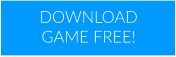 DOWNLOAD GAME FREE!
